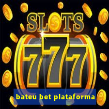 bateu bet plataforma