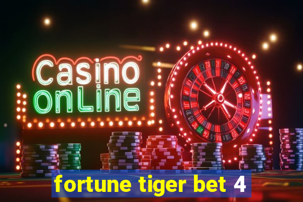 fortune tiger bet 4