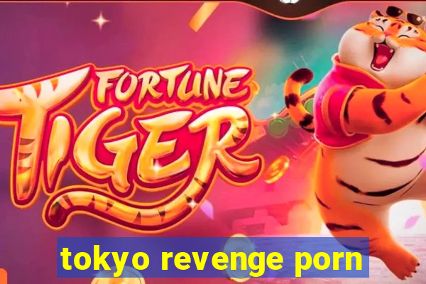 tokyo revenge porn