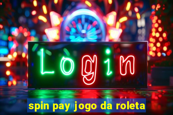 spin pay jogo da roleta