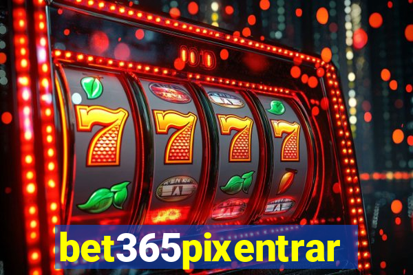 bet365pixentrar