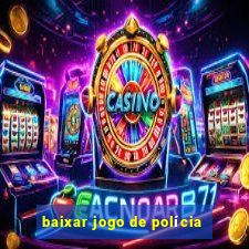 baixar jogo de polícia