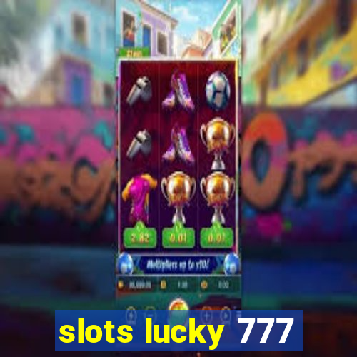 slots lucky 777