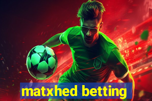 matxhed betting