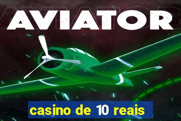 casino de 10 reais