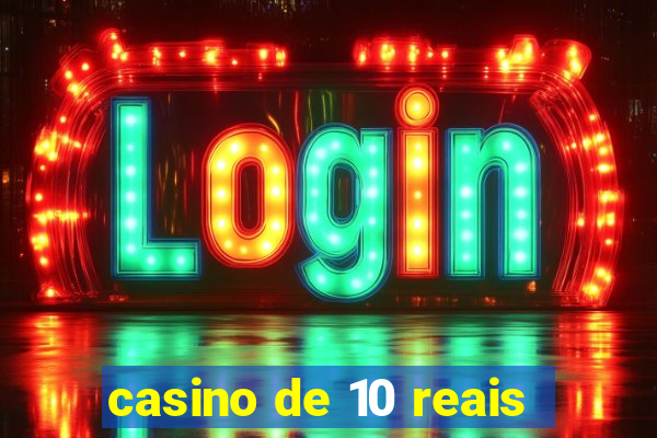 casino de 10 reais