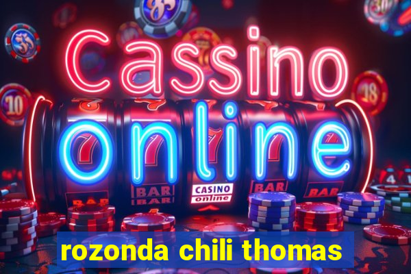 rozonda chili thomas