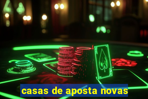 casas de aposta novas