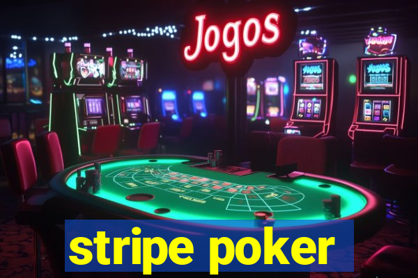 stripe poker