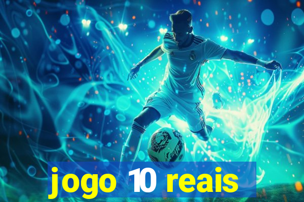 jogo 10 reais