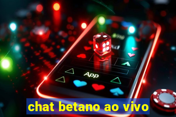 chat betano ao vivo