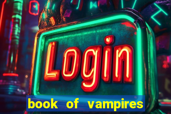 book of vampires slot free play