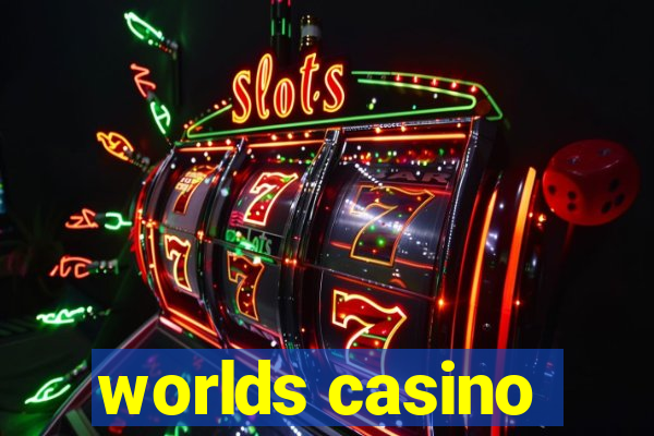 worlds casino