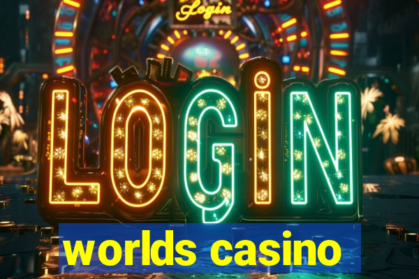 worlds casino