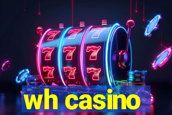 wh casino