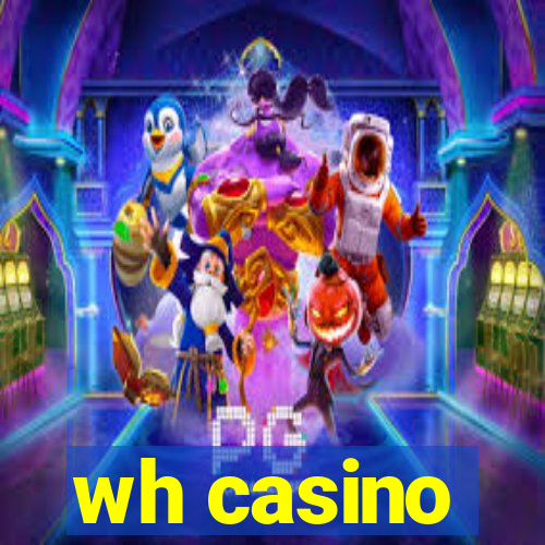 wh casino