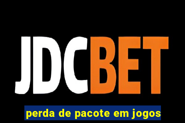 perda de pacote em jogos