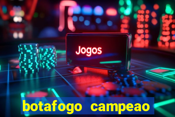 botafogo campeao brasileiro roubado