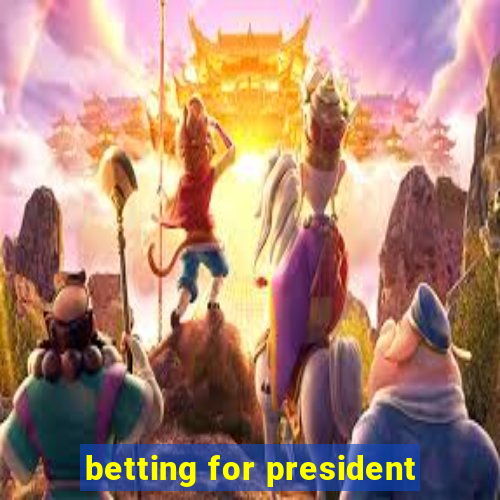 betting for president