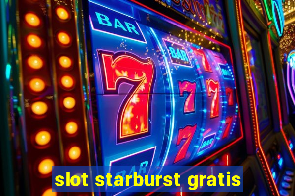 slot starburst gratis