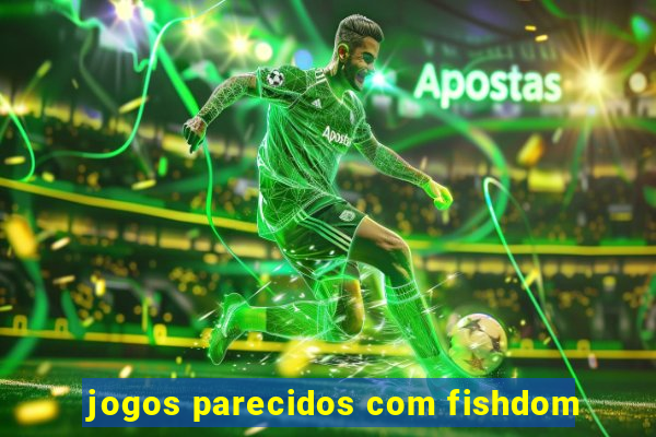 jogos parecidos com fishdom