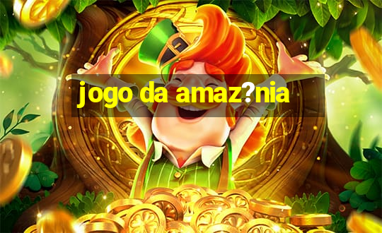 jogo da amaz?nia