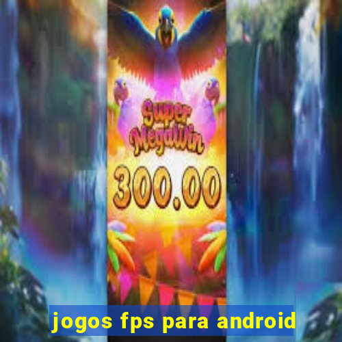 jogos fps para android