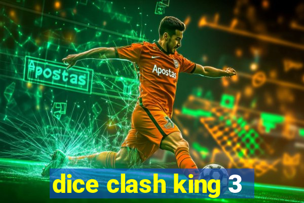 dice clash king 3