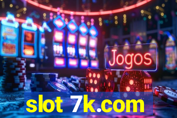 slot 7k.com