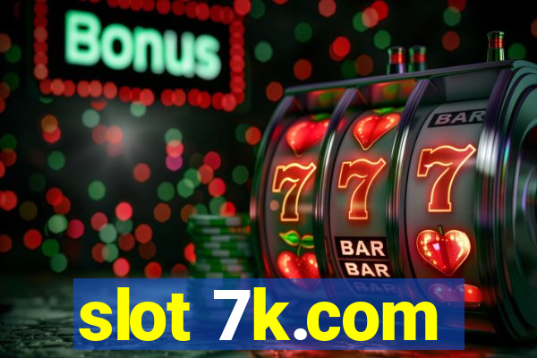 slot 7k.com