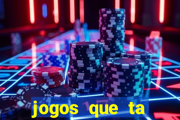 jogos que ta pagando agora