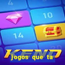 jogos que ta pagando agora