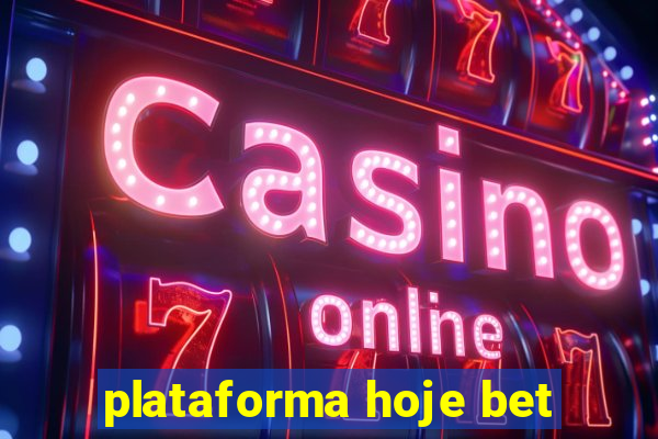 plataforma hoje bet