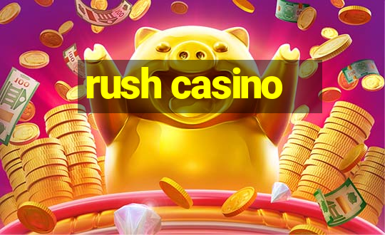 rush casino