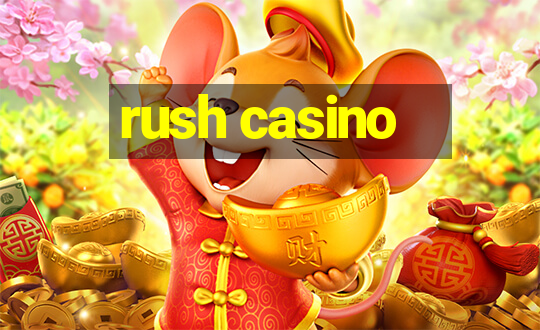 rush casino