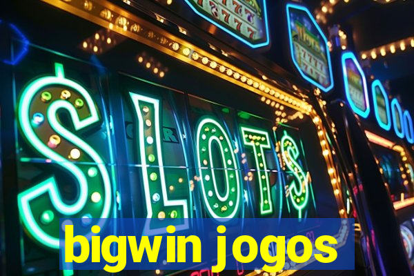 bigwin jogos