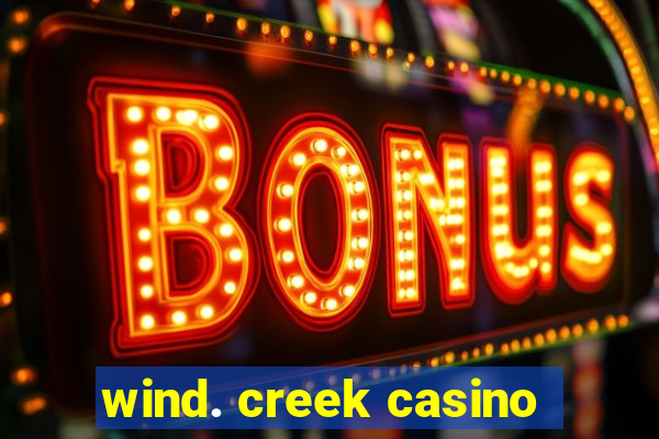 wind. creek casino