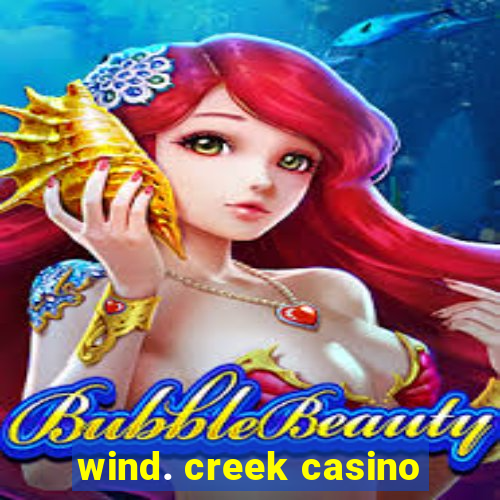 wind. creek casino