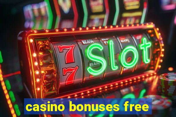 casino bonuses free