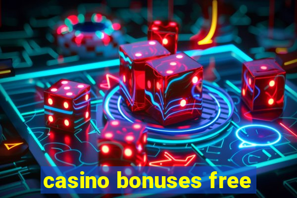 casino bonuses free