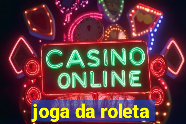 joga da roleta