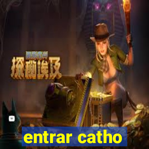 entrar catho