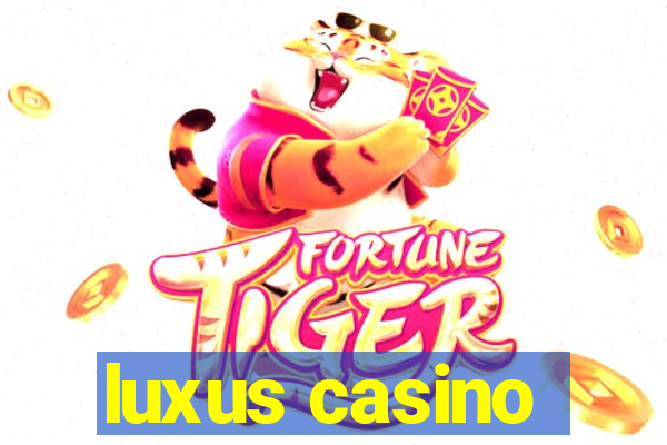 luxus casino