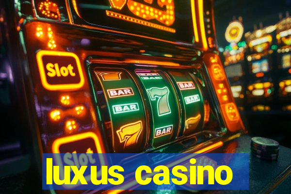 luxus casino