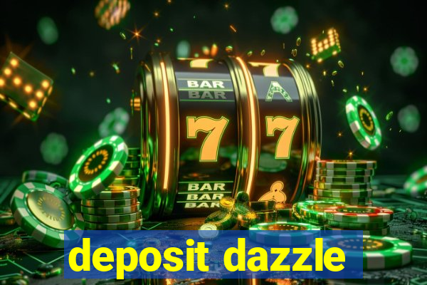 deposit dazzle