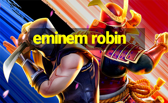 eminem robin