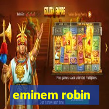 eminem robin