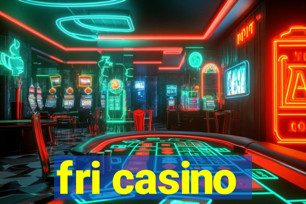 fri casino