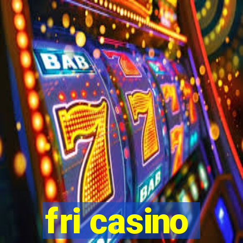 fri casino