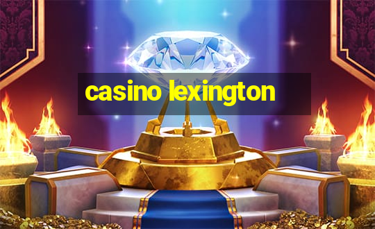 casino lexington